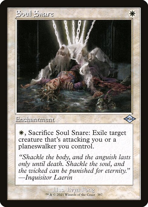Soul Snare
Enchantment
{W}, Sacrifice this enchantment: Exile target creature that's attacking you or a planeswalker you control.