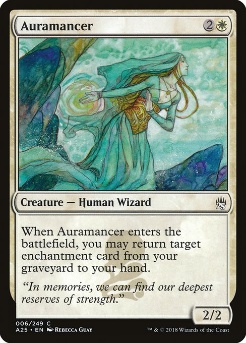 Auramancer
Creature — Human Wizard
When this creature enters, you may return target enchantment card from your graveyard to your hand.
2/2