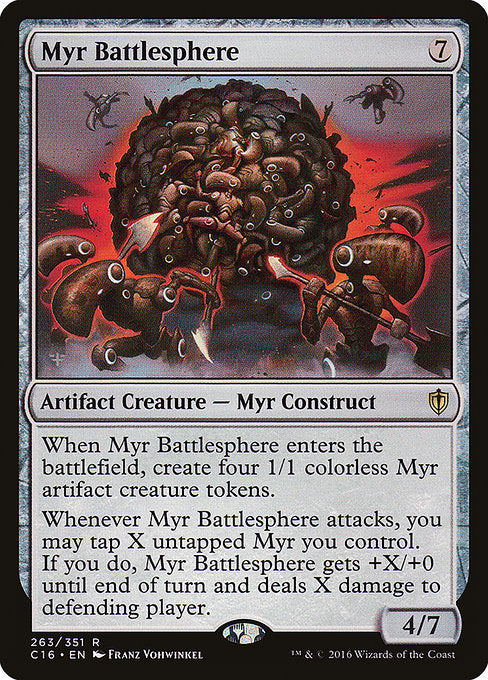 Myr Battlesphere
Artifact Creature — Myr Construct
When this creature enters, create four 1/1 colorless Myr artifact creature tokens.
Whenever this creature attacks, you may tap X untapped Myr you control. If you do, this creature gets +X/+0 until end of turn and deals X damage to the player or planeswalker it's attacking.
4/7