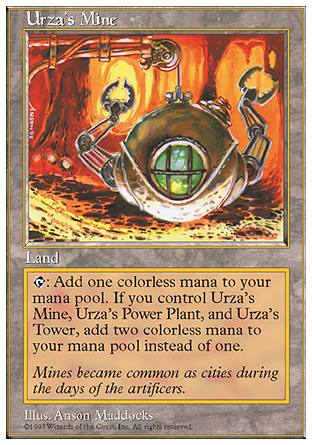 '-Urza's Mine
Land â€” Urza's Mine
%T: Add %C. If you control an Urza's Power-Plant and an Urza's Tower, add %C%C instead.