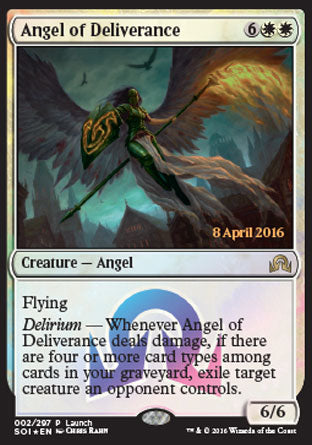 Angel of Deliverance
Creature — Angel
Flying
Delirium — Whenever this creature deals damage, if there are four or more card types among cards in your graveyard, exile target creature an opponent controls.
6/6