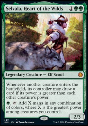 '-Selvala, Heart of the Wilds
Legendary Creature â€” Elf Scout
Whenever another creature enters, its controller may draw a card if its power is greater than each other creature's power.
%G, %T: Add X mana in any combination of colors, where X is the greatest power among creatures you control.
2/3