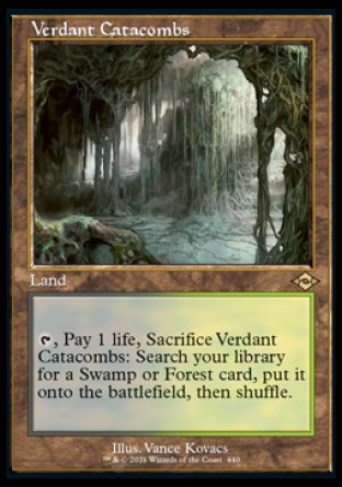 '-Verdant Catacombs
Land
%T, Pay 1 life, Sacrifice this land: Search your library for a Swamp or Forest card, put it onto the battlefield, then shuffle.