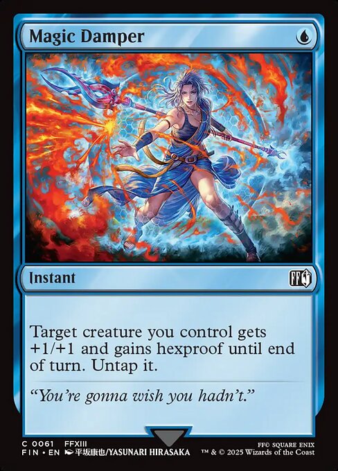 Magic Damper
Instant
Target creature you control gets +1/+1 and gains hexproof until end of turn. Untap it.
