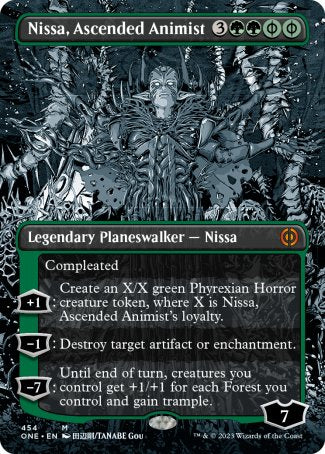 '-Nissa, Ascended Animist
Legendary Planeswalker â€” Nissa
Compleated (%PG can be paid with %G or 2 life. For each %PG paid with life, this planeswalker enters with two fewer loyalty counters.)
+1
Create an X/X green Phyrexian Horror creature token, where X is Nissa's loyalty.
-1
Destroy target artifact or enchantment.
-7
Until end of turn, creatures you control get +1/+1 for each Forest you control and gain trample.
Loyalty : 7