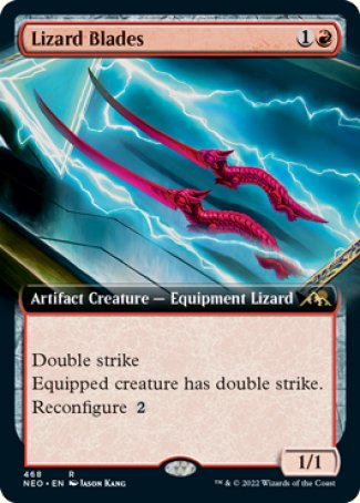 '-Lizard Blades
Artifact Creature â€” Equipment Lizard
Double strike
Equipped creature has double strike.
Reconfigure %2
1/1