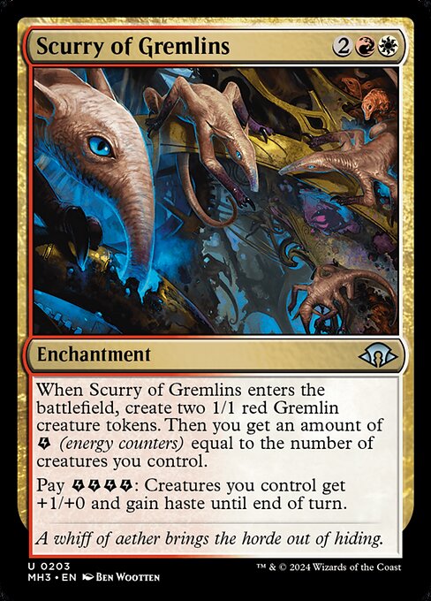 Scurry of Gremlins
Enchantment
When this enchantment enters, create two 1/1 red Gremlin creature tokens. Then you get an amount of {E} (energy counters) equal to the number of creatures you control.
Pay {E}{E}{E}{E}: Creatures you control get +1/+0 and gain haste until end of turn.