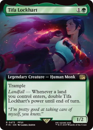Tifa Lockhart
Legendary Creature — Human Monk
Trample
Landfall — Whenever a land you control enters, double Tifa Lockhart's power until end of turn.
1/2