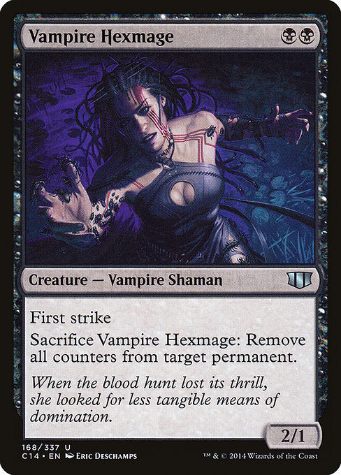 Vampire Hexmage
Creature — Vampire Shaman
First strike
Sacrifice this creature: Remove all counters from target permanent.
2/1