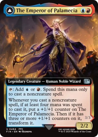The Emperor of Palamecia
Legendary Creature — Human Noble Wizard
%T: Add %U or %R. Spend this mana only to cast a noncreature spell.
Whenever you cast a noncreature spell, if at least four mana was spent to cast it, put a +1/+1 counter on The Emperor of Palamecia. Then if it has three or more +1/+1 counters on it, transform it.
2/2
The Lord Master of Hell
 Legendary Creature — Demon Noble Wizard
Starfall — Whenever The Lord Master of Hell attacks, it deals X damage to 
3/3