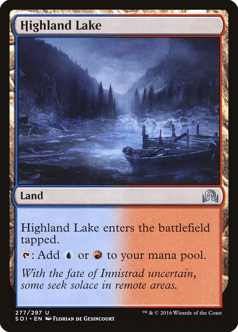 Highland Lake
Land
This land enters tapped.
{T}: Add {U} or {R}.