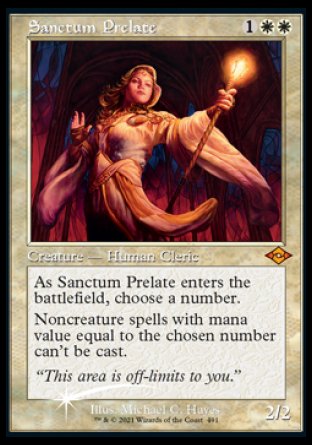 '-Sanctum Prelate
Creature â€” Human Cleric
As this creature enters, choose a number.
Noncreature spells with mana value equal to the chosen number can't be cast.
2/2