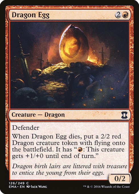 Dragon Egg
Creature — Dragon Egg
Defender
When this creature dies, create a 2/2 red Dragon creature token with flying and "{R}: This token gets +1/+0 until end of turn."
0/2