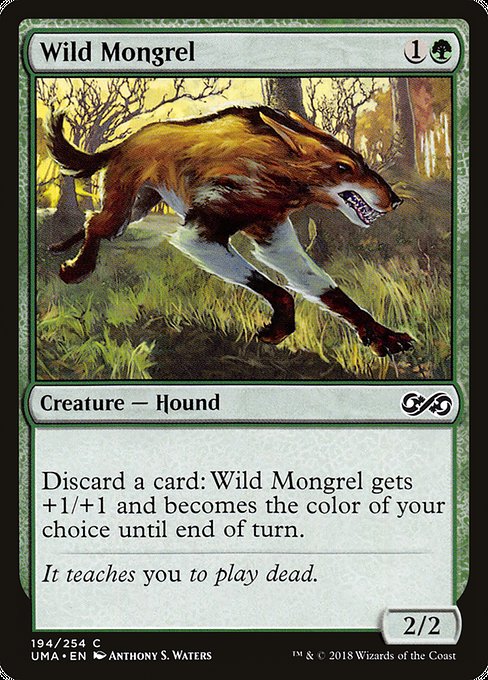 Wild Mongrel
Creature — Dog
Discard a card: This creature gets +1/+1 and becomes the color of your choice until end of turn.
2/2