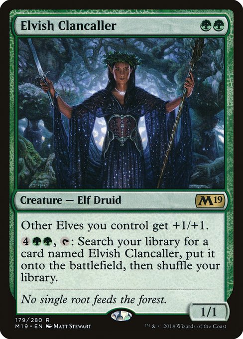 Elvish Clancaller
Creature — Elf Druid
Other Elves you control get +1/+1.
{4}{G}{G}, {T}: Search your library for a card named Elvish Clancaller, put it onto the battlefield, then shuffle.
1/1