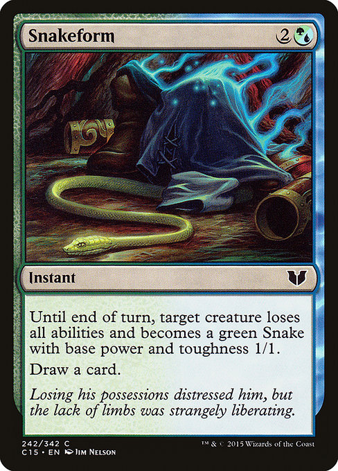 Snakeform
Instant
Until end of turn, target creature loses all abilities and becomes a green Snake with base power and toughness 1/1.
Draw a card.