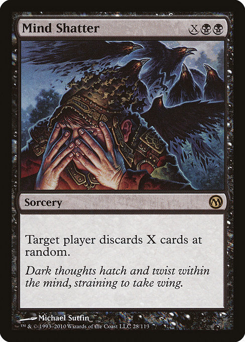 Mind Shatter
Sorcery
Target player discards X cards at random.