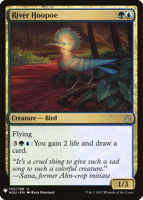 River Hoopoe
Creature — Bird
Flying
{3}{G}{U}: You gain 2 life and draw a card.
1/3