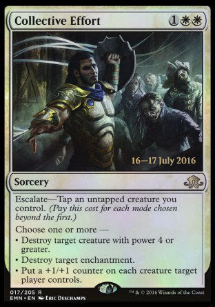 '-Collective Effort
Sorcery
Escalate â€” Tap an untapped creature you control.
Choose one or more â€”
â€¢ Destroy target creature with power 4 or greater.
â€¢ Destroy target enchantment.
â€¢ Put a +1/+1 counter on each creature target player controls.