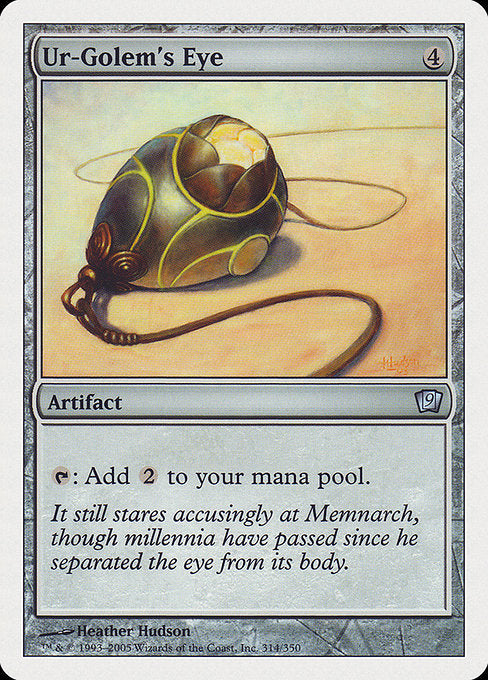 Ur-Golem's Eye
Artifact
{T}: Add {C}{C}.