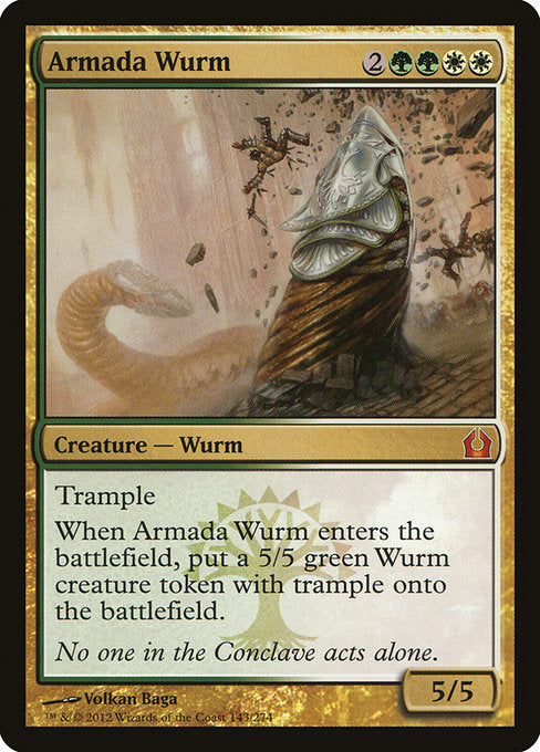 Armada Wurm
Creature — Wurm
Trample
When this creature enters, create a 5/5 green Wurm creature token with trample.
5/5