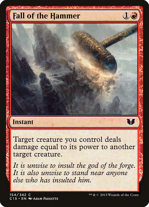 Fall of the Hammer
Instant
Target creature you control deals damage equal to its power to another target creature.