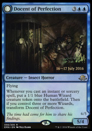 '-Docent of Perfection
Creature â€” Insect Horror
Flying
Whenever you cast an instant or sorcery spell, create a 1/1 blue Human Wizard creature token. Then if you control three or more Wizards, transform this creature.
5/4
Final Iteration
Creature â€” Eldrazi Insect
Flying
Wizards you control get +2/+1 and have flying.
Whenever you cast an instant or sorcery spell, create a 1/1 blue Human Wizard creature token.
6/5