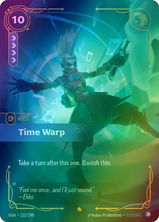 Time Warp
Alternate Art Qualifier: Default Art
Set: Origins
Finish: Foil
Rarity: Epic
Domain: Mind
Card Text: Take a turn after this one. Banish this.
