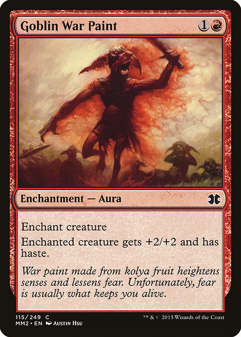 Goblin War Paint
Enchantment — Aura
Enchant creature
Enchanted creature gets +2/+2 and has haste.