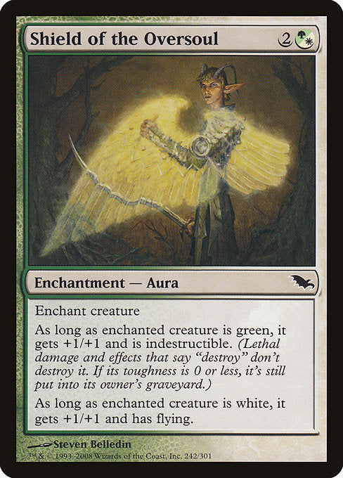 Shield of the Oversoul
Enchantment — Aura
Enchant creature
As long as enchanted creature is green, it gets +1/+1 and has indestructible. (Damage and effects that say "destroy" don't destroy it. If its toughness is 0 or less, it still dies.)
As long as enchanted creature is white, it gets +1/+1 and has flying.