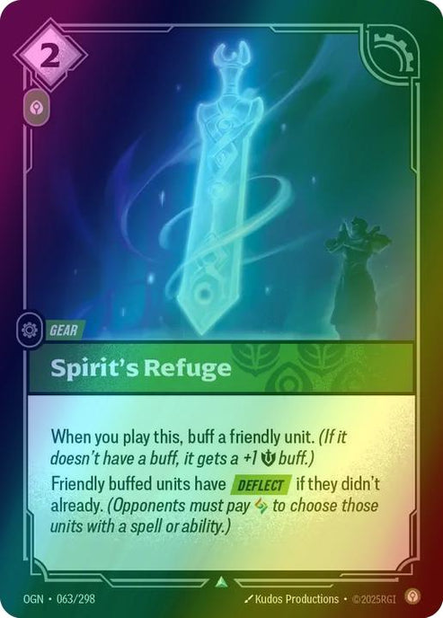 Spirit's Refuge
Alternate Art Qualifier: Default Art
Set: Origins
Finish: Foil
Rarity: Uncommon
Domain: Calm
Card Text: When you play this, buff a friendly unit. (If it doesn't have a buff, it gets a +1 Might buff.)

Friendly buffed units have DEFLECT if they didn't already. (Opponents must pay 1 Power to choose those units with a spell or ability.)