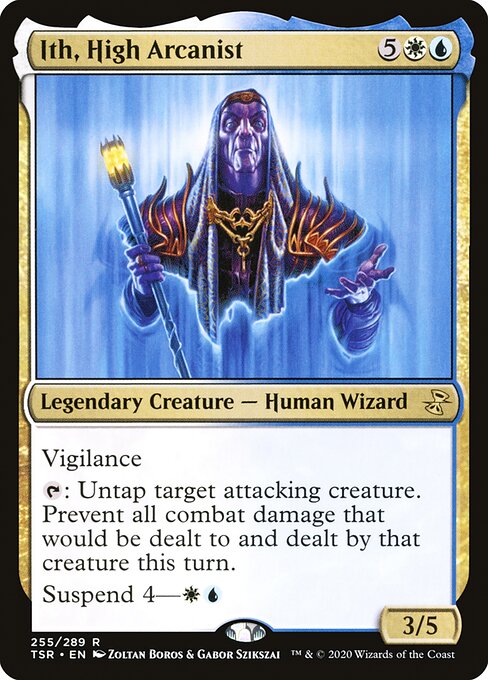 Ith, High Arcanist
Legendary Creature — Human Wizard
Vigilance
{T}: Untap target attacking creature. Prevent all combat damage that would be dealt to and dealt by that creature this turn.
Suspend 4—{W}{U}
3/5