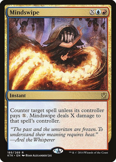 Mindswipe
Instant
Counter target spell unless its controller pays {X}. Mindswipe deals X damage to that spell's controller.