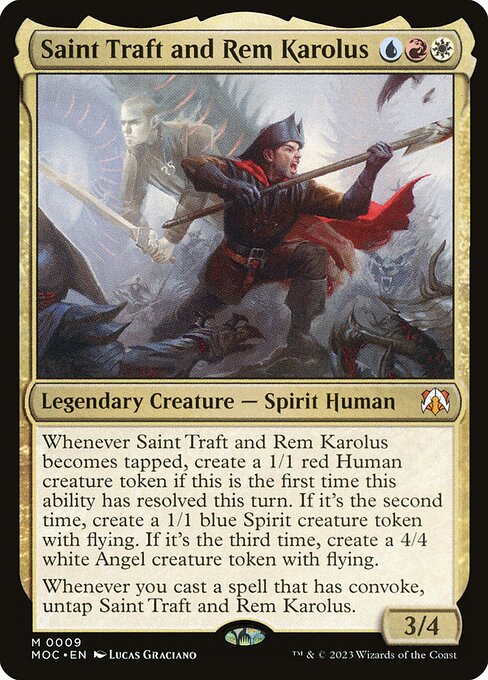 Saint Traft and Rem Karolus
Legendary Creature — Spirit Human
Whenever Saint Traft and Rem Karolus becomes tapped, create a 1/1 red Human creature token if this is the first time this ability has resolved this turn. If it's the second time, create a 1/1 blue Spirit creature token with flying. If it's the third time, create a 4/4 white Angel creature token with flying.
Whenever you cast a spell that has convoke, untap Saint Traft and Rem Karolus.
3/4