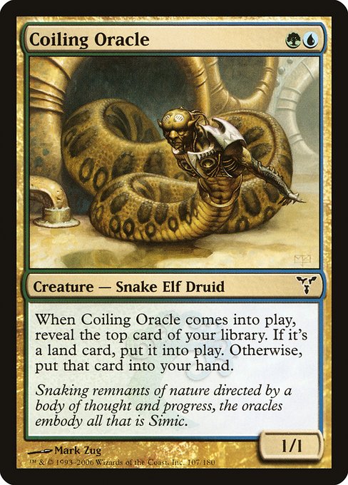 Coiling Oracle
Creature — Snake Elf Druid
When this creature enters, reveal the top card of your library. If it's a land card, put it onto the battlefield. Otherwise, put that card into your hand.
1/1