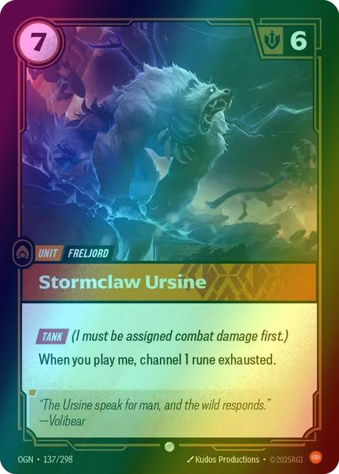 Stormclaw Ursine
Alternate Art Qualifier: Default Art
Set: Origins
Finish: Foil
Rarity: Common
Domain: Body
Card Text: TANK (I must be assigned combat damage first.)

When you play me, channel 1 rune exhausted.