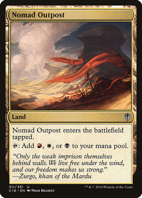 Nomad Outpost
Land
This land enters tapped.
{T}: Add {R}, {W}, or {B}.