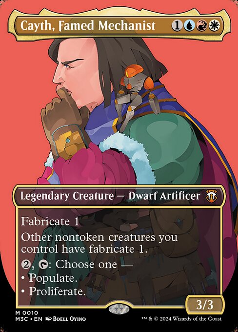 Cayth, Famed Mechanist
Legendary Creature — Dwarf Artificer
Fabricate 1 (When this creature enters, put a +1/+1 counter on it or create a 1/1 colorless Servo artifact creature token.)
Other nontoken creatures you control have fabricate 1.
{2}, {T}: Choose one —
• Populate.
• Proliferate.
3/3