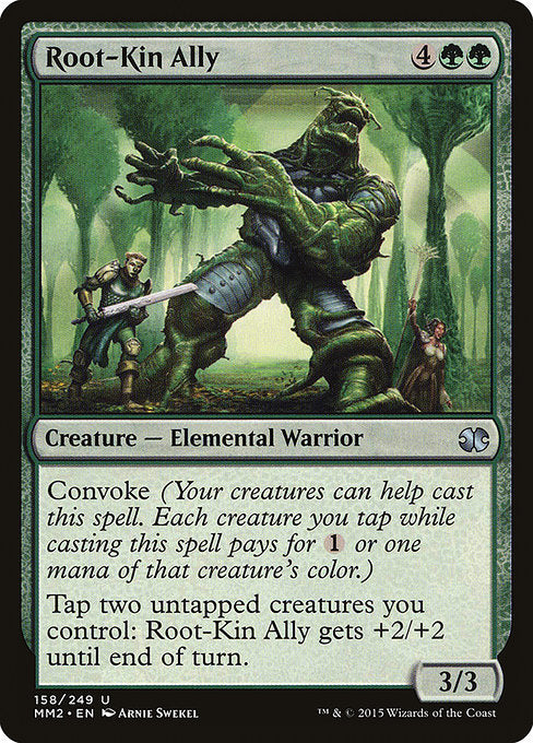 Root-Kin Ally
Creature — Elemental Warrior
Convoke (Your creatures can help cast this spell. Each creature you tap while casting this spell pays for {1} or one mana of that creature's color.)
Tap two untapped creatures you control: This creature gets +2/+2 until end of turn.
3/3