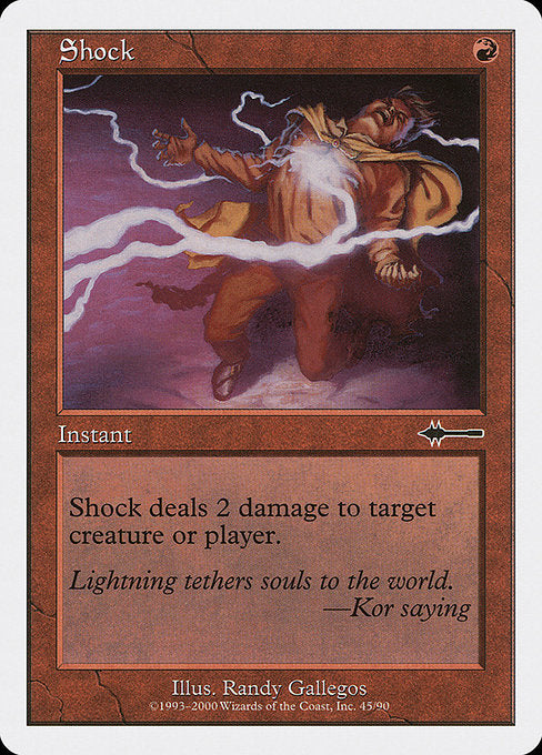 Shock
Instant
Shock deals 2 damage to any target.