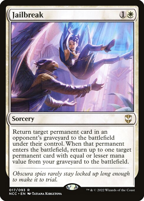 Jailbreak
Sorcery
Return target permanent card in an opponent's graveyard to the battlefield under their control. When that permanent enters, return up to one target permanent card with equal or lesser mana value from your graveyard to the battlefield.