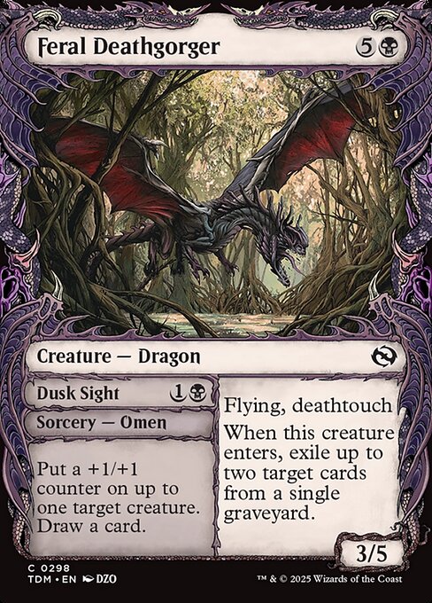 Feral Deathgorger // Dusk Sight
Creature — Dragon // Sorcery — Omen
Flying, deathtouch
When this creature enters, exile up to two target cards from a single graveyard.
Put a +1/+1 counter on up to one target creature. Draw a card. (Then shuffle this card into its owner's library.)
3/5