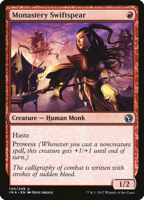 Monastery Swiftspear
Creature — Human Monk
Haste
Prowess (Whenever you cast a noncreature spell, this creature gets +1/+1 until end of turn.)
1/2