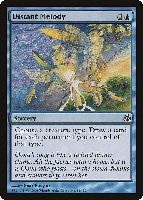 Distant Melody
Sorcery
Choose a creature type. Draw a card for each permanent you control of that type.