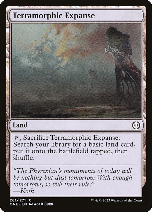 Terramorphic Expanse
Land
{T}, Sacrifice this land: Search your library for a basic land card, put it onto the battlefield tapped, then shuffle.