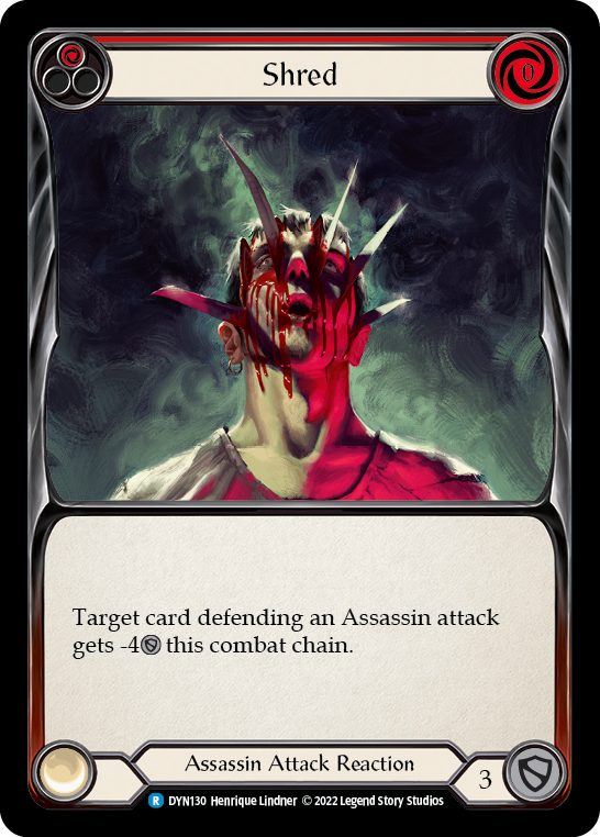 Pitch:
1
Shred

Cost:
0

Target card defending an Assassin attack gets -4{d} this combat chain.

Assassin Attack Reaction

Defense:
3
