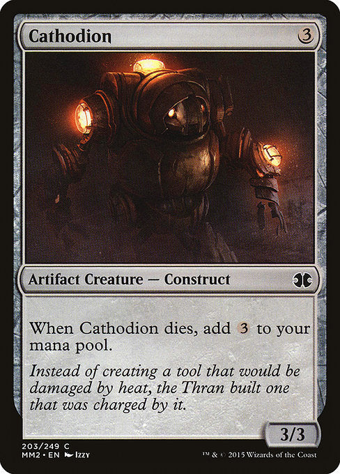 Cathodion
Artifact Creature — Construct
When this creature dies, add {C}{C}{C}.
3/3