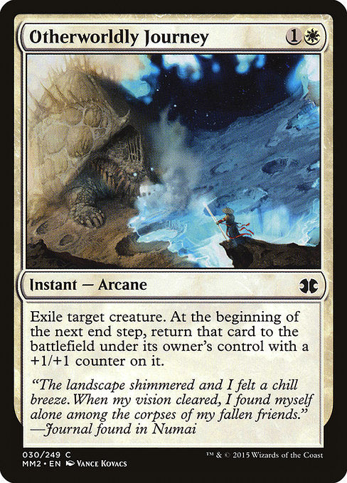 Otherworldly Journey
Instant — Arcane
Exile target creature. At the beginning of the next end step, return that card to the battlefield under its owner's control with a +1/+1 counter on it.