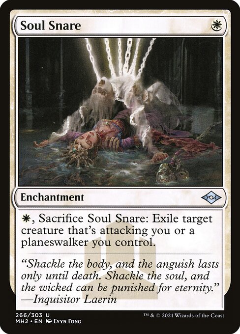 Soul Snare
Enchantment
{W}, Sacrifice this enchantment: Exile target creature that's attacking you or a planeswalker you control.