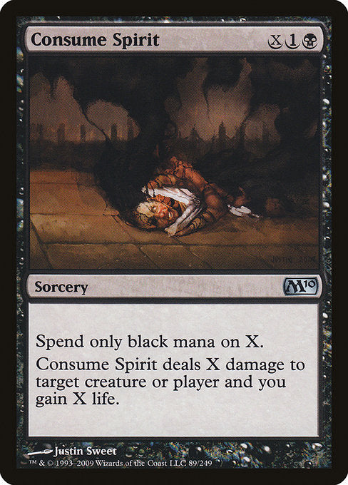 Consume Spirit
Sorcery
Spend only black mana on X.
Consume Spirit deals X damage to any target and you gain X life.